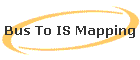 Bus To IS Mapping