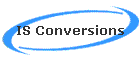IS Conversions